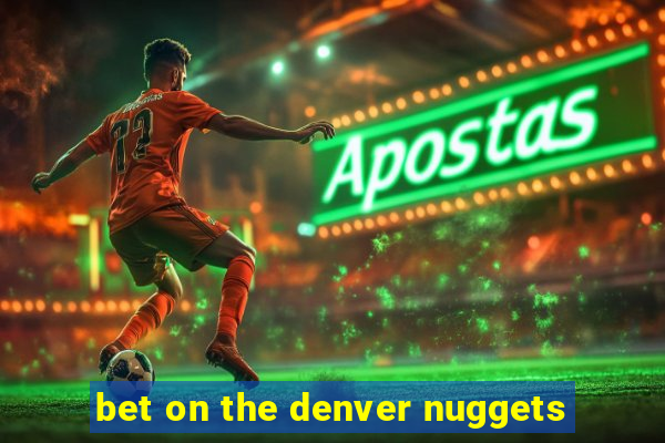 bet on the denver nuggets